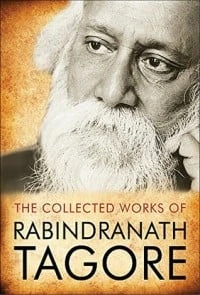 The Complete Works of Rabindranath Tagore